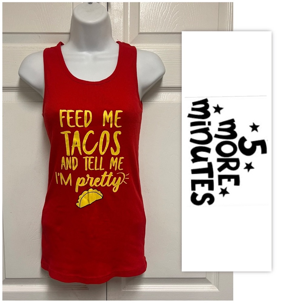 5 More Minutes Red “Feed Me Tacos And Tell Me I’m Pretty” Ribbed Tank